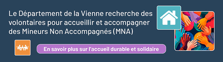 Visuel promotionnel du Département de la Vienne sur la recherche des volontaires pour accueillir et accompagner des Mineurs Non Accompagnés